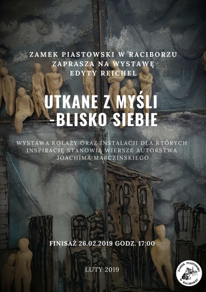 „Utkane z myśli - blisko siebie”. Zamek Piastowski w Raciborzu zaprasza na nową wystawę