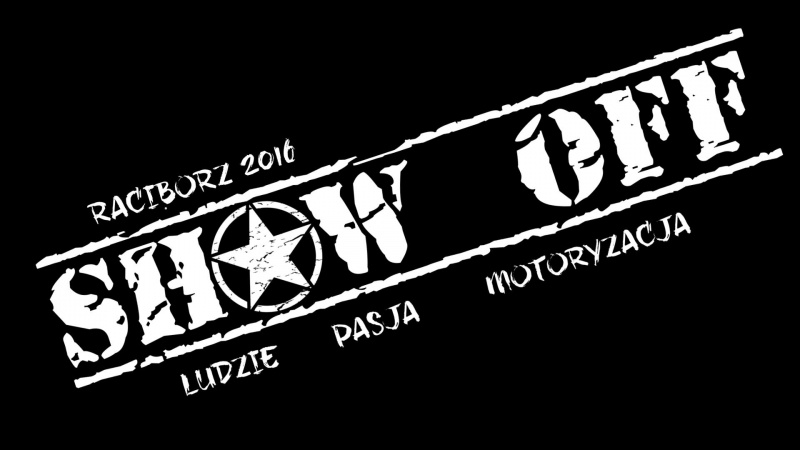 SHOW OFF Racibórz - Ludzie Pasja Motoryzacja - 26.9.2016 r.