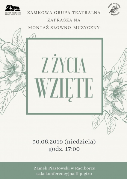 „Z życia wzięte…” - Zamek Piastowski zaprasza na montaż słowno-muzyczny